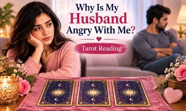 Why Is My Husband Angry With Me Tarot